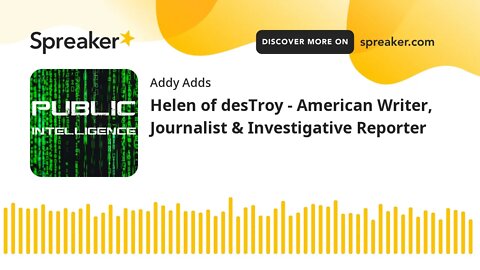 Helen of desTroy - American Writer, Journalist & Investigative Reporter