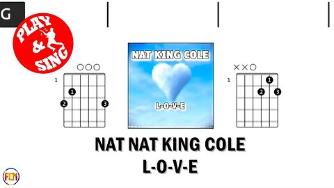 NAT KING COLE L-O-V-E FCN GUITAR CHORDS & LYRICS