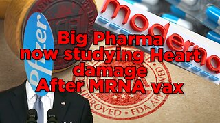 Big Pharma now studying long-term effects of mRNA induced heart issues.