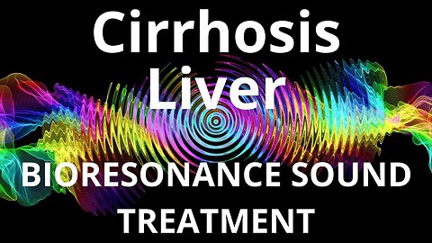 Cirrhosis Liver_Sound therapy session_Sounds of nature