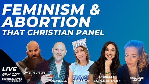 Feminism & Abortion - LIVE That Christian Panel with Special Guest Chrissie Mayr