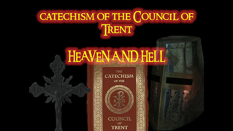 Catechism of the Council of Trent Heaven & Hell