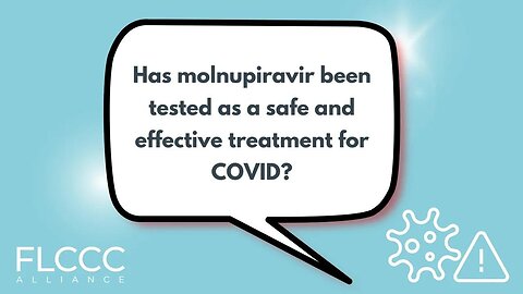 Has molnupiravir been tested as a safe and effective treatment for COVID?