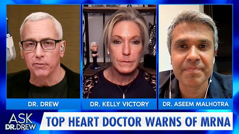 Dr. Aseem Malhotra Promoted mRNA Vaccine, Now Warns of Heart Risks w/ Dr Kelly Victory – Ask Dr Drew
