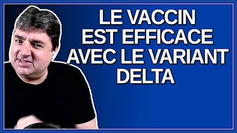 Les spécialistes sont clairs le vaccin est efficace avec le variant Delta. Dit Legault