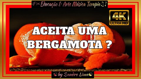 ☯️EDUCAÇÃO & ARTE MÚSICA TERAPIA || Bergamota(Tangerina), Sol e Alegria | VFX | EFEITOS VISUAIS | 4K
