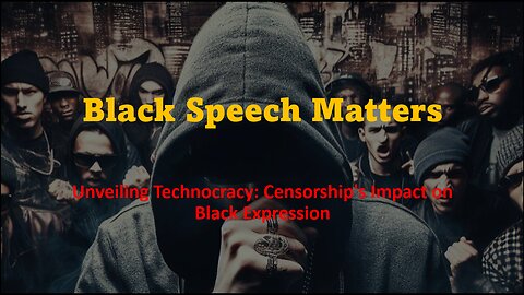 "Unveiling Technocracy: Censorship's Impact on Black Expression"