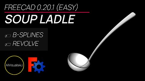 🥄 FreeCAD Spline And Revolve - Soup Ladle - FreeCAD Part Design - Easy CAD Designs