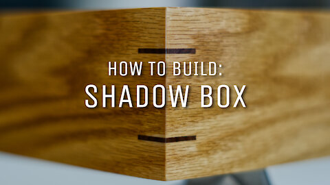 How to Build – Shadow Box
