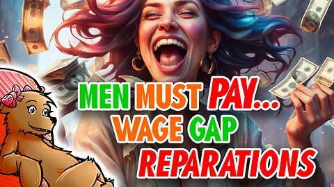 MEN SHOULD PAY FOR THE FIRST DATES..... AS REPARATIONS FOR THE WAGE GAP!?