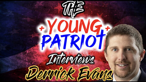 The Young Patriot Interviews Derrick Evans