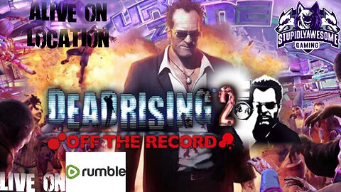 Alive on Location! ( Deadrising Off the Record Lets Play)