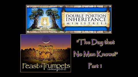 Feast of Trumpets: “The Day That No Man Knows!” (Part 1)