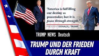 Trump und die Kraft durch Frieden.