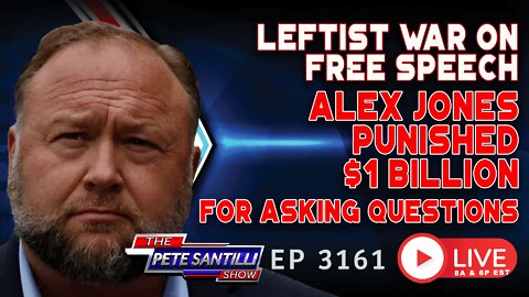LEFTIST WAR ON FREE SPEECH! ALEX JONES PUNISHED $1 BILLION FOR ASKING QUESTIONS | EP 3161-6PM