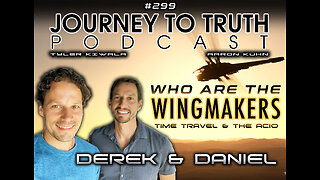 EP 299 | Derek & Daniel: Who Are The Wingmakers? Time Travel & The ACIO