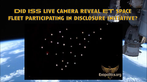 Did ISS live camera reveal ET space fleet participating in disclosure initiative?