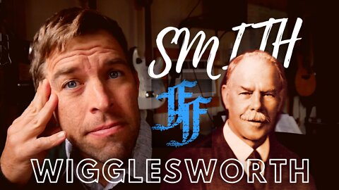 Smith Wigglesworth: Weirdo or Hero of the Faith? // The Faith of The Fathers