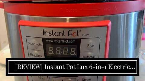 [REVIEW] Instant Pot Lux 6-in-1 Electric Pressure Cooker, Slow Cooker, Rice Cooker, Steamer, Sa...