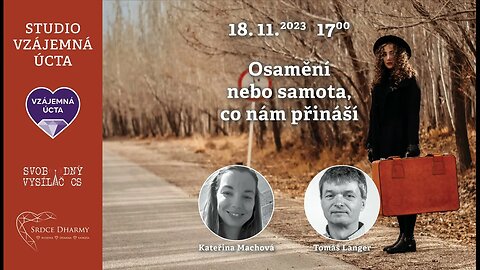 Tomáš Langer, Katka Machová: 18.11.2023 - Osamění nebo Samota - co nám přináší