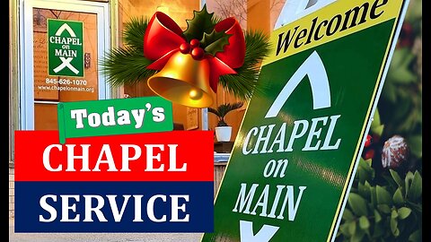 Chapel On Main - Sunday Service - December 3rd, 2023