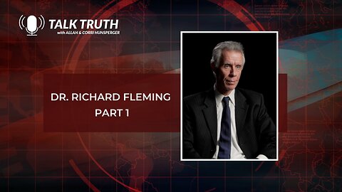 Talk Truth - Dr. Richard Fleming - Part 1
