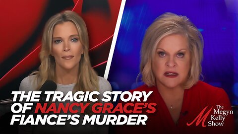 Megyn Kelly and Nancy Grace Discuss Putting "Bad Guys" Away, Including Grace's Fiance's Murderer