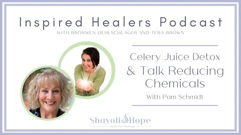 PODCAST - Celery Juice Detox, Reducing Chemicals + More, with Pam Schmidt
