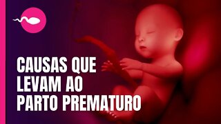 CAUSA DO PARTO PREMATURO | Isso leva ou causa o parto prematuro, Veja a lista!