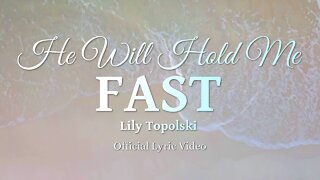 Lily Topolski - He Will Hold Me Fast (Official Lyric Video)