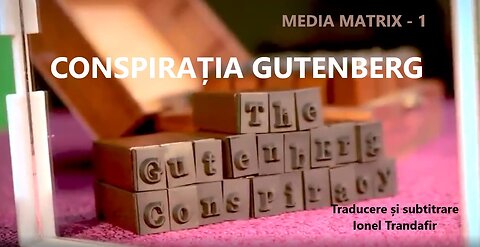 Conspiratia Gutenberg - Media Matrix 1