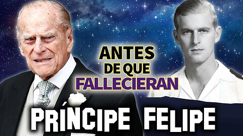 Príncipe Felipe | Antes De Que Fallecieran | Homenaje al duque de Edimburgo, biografía y más 👑