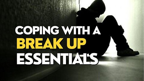 Coping with a Break-Up: Essential Steps To Overcome Heartbreak