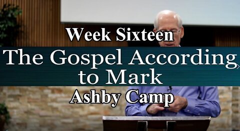 The Gospel According to Mark part 16