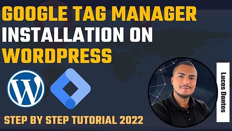 GOOGLE TAG MANAGER INSTALLATION ON WORDPRESS - STEP BY STEP