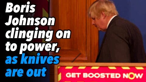 Boris Johnson clinging on to power, as knives are out