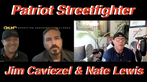 6.29.23 Patriot Streetfighter ROUNDTABLE w/ Jim Caviezel on "The Sound Of Freedom" & Operation Underground Railroad’s Nate Lewis