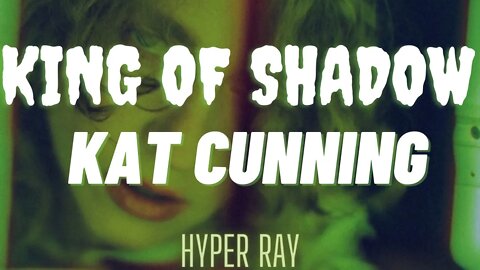 kat cunning - king of shadow (lyrics)