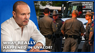 What REALLY Happened In Uvalde? (Ep. 1778) - The Dan Bongino