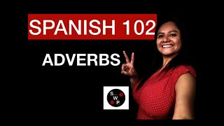 Spanish 102 - Learn Adverbs in Spanish for Beginners Spanish With Profe