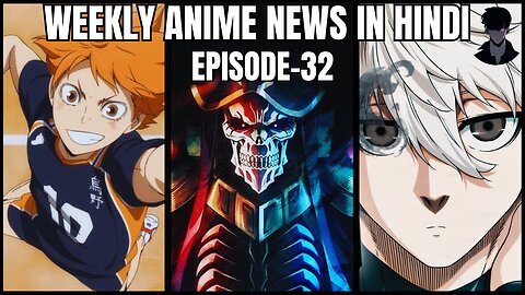 Weekly Anime News Hindi Episode 32 | WANH 32