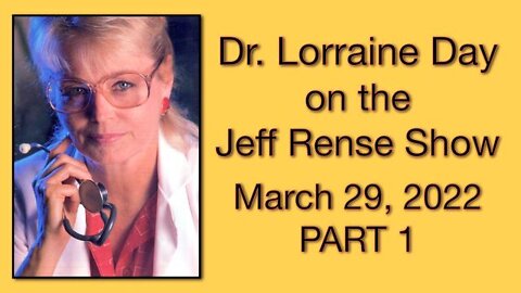 Dr Lorraine Day on the Jeff Rense Show March 29, 2022 - PART 1