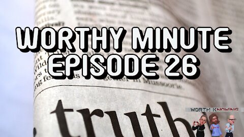 Worthy Minute - Episode 26 - Divisive Rhetoric