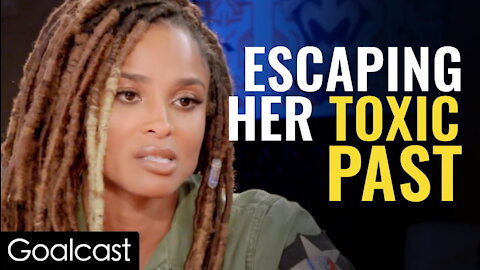 How Ciara Let Go Of Toxic Relationship Ciara | Life Stories By Goalcast