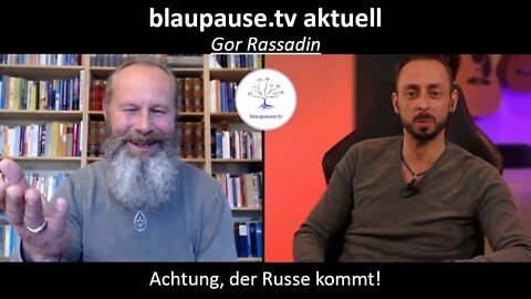 Achtung, der Russe kommt! - mit Gor Rassadin - blaupause.tv aktuell