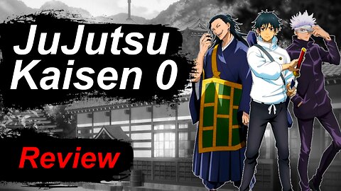 Anime Review - Jujutsu Kaisen 0 [呪術回線0]