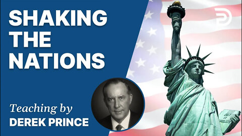 🔥 I Will Shake All Things - Part 1: The Nations - Derek Prince