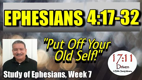 Ephesians 4:17-32 Put Off Your Old Self