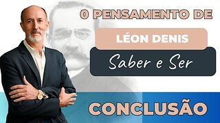 O PENSAMENTO DE LÉON DENIS - Parte 10