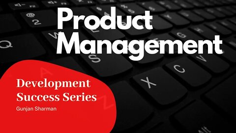 Development Success Series: Product Management with Gunjan Sharman